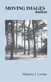 MOVING IMAGES haikus MOVING IMAGES haikus