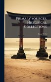 Primary Sources, Historical Collections