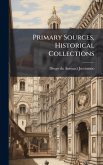 Primary Sources, Historical Collections