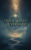 Who Am I, Truly? / Quem Sou Eu, de Verdade? (eBook, ePUB)