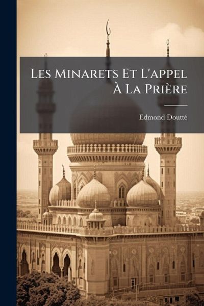 Les Minarets Et L'appel à La Prière Les Minarets Et L'appel à La Prière