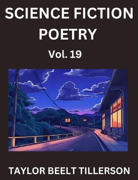 Science Fiction Poetry (Volume 19)- SciFi, Fantasy, and Speculative Poetry, Discover Chronicles of the Sci-fi Stellar Verse, Echoes of the Void, and Nebula Narrative Anthology Science Fiction Poetry (Volume 19)- SciFi, Fantasy, and Speculative Poetry, Discover Chronicles of the Sci-fi Stellar Verse, Echoes of the Void, and Nebula Narrative Anthology