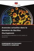 Avancées actuelles dans le domaine du Bacillus thuringiensis Avancées actuelles dans le domaine du Bacillus thuringiensis