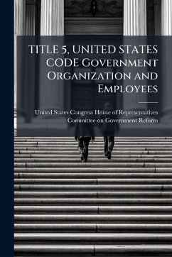 Cover TITLE 5, UNITED STATES CODE Government Organization and Employees