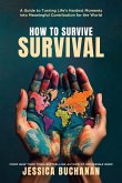 How to Survive Survival How to Survive Survival