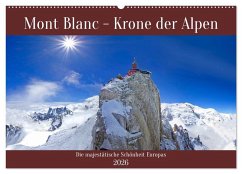 Mont Blanc - Krone der Alpen (Wandkalender 2026 DIN A2 quer), CALVENDO Monatskalender