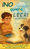 ¡No quiero leer! ¡No quiero leer!