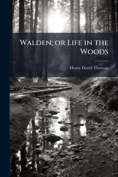 Walden; or Life in the Woods - Thoreau, Henry David