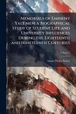 Memorials of Eminent Yale men; a Biographical Study of Student Life and University Influences During the Eighteenth and Nineteenth Centuries