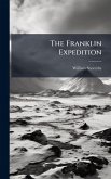 The Franklin Expedition The Franklin Expedition