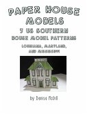 Paper House Models, 3 US Southern House Model Patterns; Louisiana, Maryland, Mississippi Paper House Models, 3 US Southern House Model Patterns; Louisiana, Maryland, Mississippi