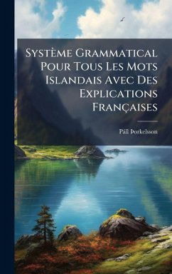 Système Grammatical Pour Tous Les Mots Islandais Avec Des Explications Françaises - Ã&