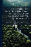 To Establish the Rocky Flats National Wildlife Refuge in Colorado, and for Other Purposes