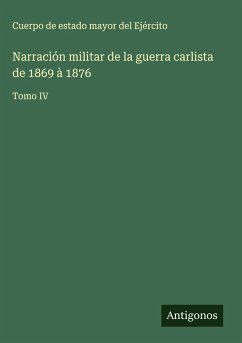 Cover Narración militar de la guerra carlista de 1869 à 1876