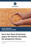 Buch über Nano-Emulsionen gegen den Kleinen Kornkäfer bei gelagertem Weizen Buch über Nano-Emulsionen gegen den Kleinen Kornkäfer bei gelagertem Weizen