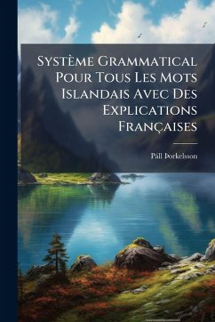 Système Grammatical Pour Tous Les Mots Islandais Avec Des Explications Françaises - Ã&
