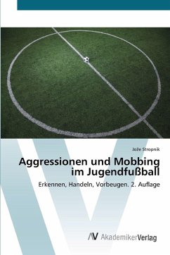 Aggressionen und Mobbing im Jugendfußball Cover Aggressionen und Mobbing im Jugendfußball
