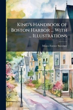 Cover King's Handbook of Boston Harbor ... With ... Illustrations