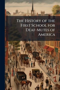 Cover The History of the First School for Deaf-Mutes of America