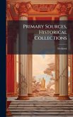 Primary Sources, Historical Collections Primary Sources, Historical Collections