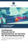 Intelligente Polysaccharid-Nanosysteme als Gerüste für die Gewebezüchtung