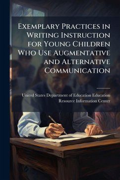 Cover Exemplary Practices in Writing Instruction for Young Children Who Use Augmentative and Alternative Communication