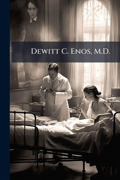 Cover Dewitt C. Enos, M.D.