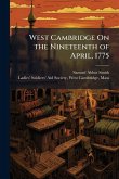 West Cambridge On the Nineteenth of April, 1775 West Cambridge On the Nineteenth of April, 1775