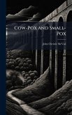 Cow-Pox and Small-Pox Cow-Pox and Small-Pox