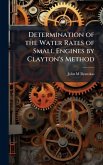 Determination of the Water Rates of Small Engines by Clayton's Method