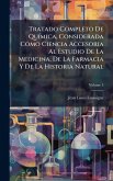Tratado Completo De QuÃ-mica, Considerada Como Ciencia Accesoria Al Estudio De La Medicina, De La Farmacia Y De La Historia Natural