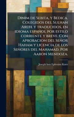 Cover Dinim de Sebita, y Bedica. Colegidos del Sulhan Aruh. y traducidos, en idioma español por estilo corriente y breve. Con aprobacion del Señor Haham y licencia de los Señores del Mahamad. Por Aaron Mendoza.