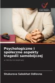 Psychologiczne i spo¿eczne aspekty tragedii samobójczej