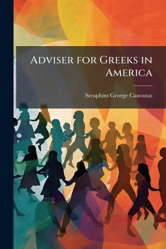 Adviser for Greeks in America - Canoutas, Seraphim George