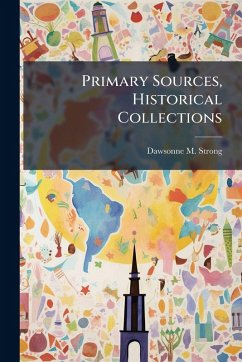 Primary Sources, Historical Collections - Strong, Dawsonne M Primary Sources, Historical Collections - Strong, Dawsonne M