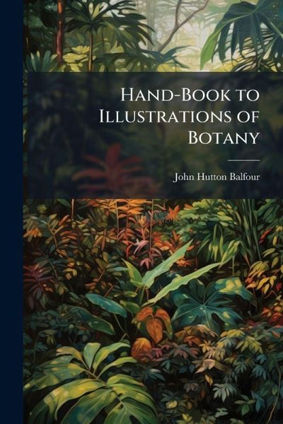 Hand-Book to Illustrations of Botany Hand-Book to Illustrations of Botany