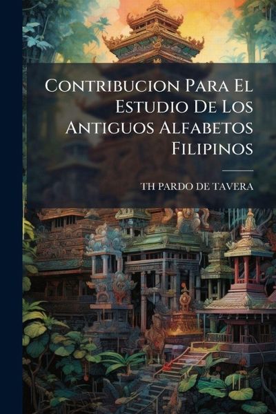 Contribucion Para El Estudio De Los Antiguos Alfabetos Filipinos Contribucion Para El Estudio De Los Antiguos Alfabetos Filipinos