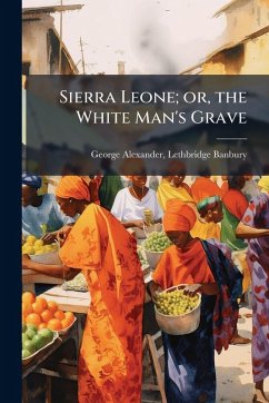 Cover Sierra Leone; or, the White Man's Grave