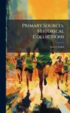 Primary Sources, Historical Collections Primary Sources, Historical Collections
