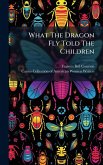 What The Dragon Fly Told The Children What The Dragon Fly Told The Children