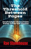 The Threshold Between Pages (Daybridge Chronicles: Tales from the Nexus, #0) (eBook, ePUB)