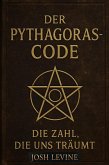Der Pythagoras-Code- Die Zahl, die uns träumt (eBook, ePUB)