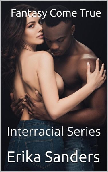 Fantasy Come True (Interracial Series) (eBook, ePUB)