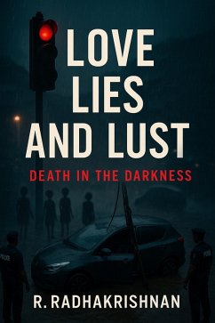 Love Lies And Lust : Death in the Darkness (eBook, ePUB) - Radhakrishnan, R.
