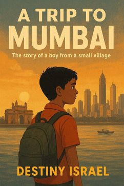 A Trip to Mumbai (eBook, ePUB) - Israel, Destiny A Trip to Mumbai (eBook, ePUB) - Israel, Destiny