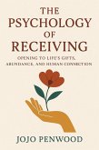 The Psychology of Receiving: (eBook, ePUB) The Psychology of Receiving: (eBook, ePUB)