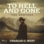 To Hell and Gone: An action-packed, historical Yellowstone Western (MP3-Download)