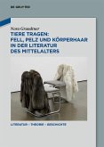 Tiere tragen: Fell, Pelz und Körperhaar in der Literatur des Mittelalters (eBook, ePUB)