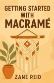 Getting Started with Macramé (eBook, ePUB)