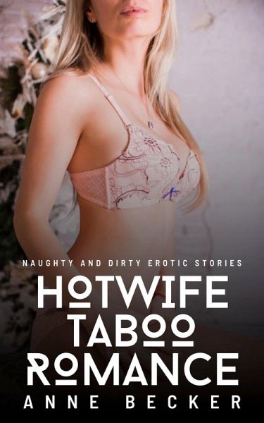 Hotwife Taboo Romance (eBook, ePUB) Hotwife Taboo Romance (eBook, ePUB)